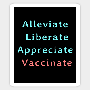 Alleviate Liberate Appreciate Vaccinate Sticker